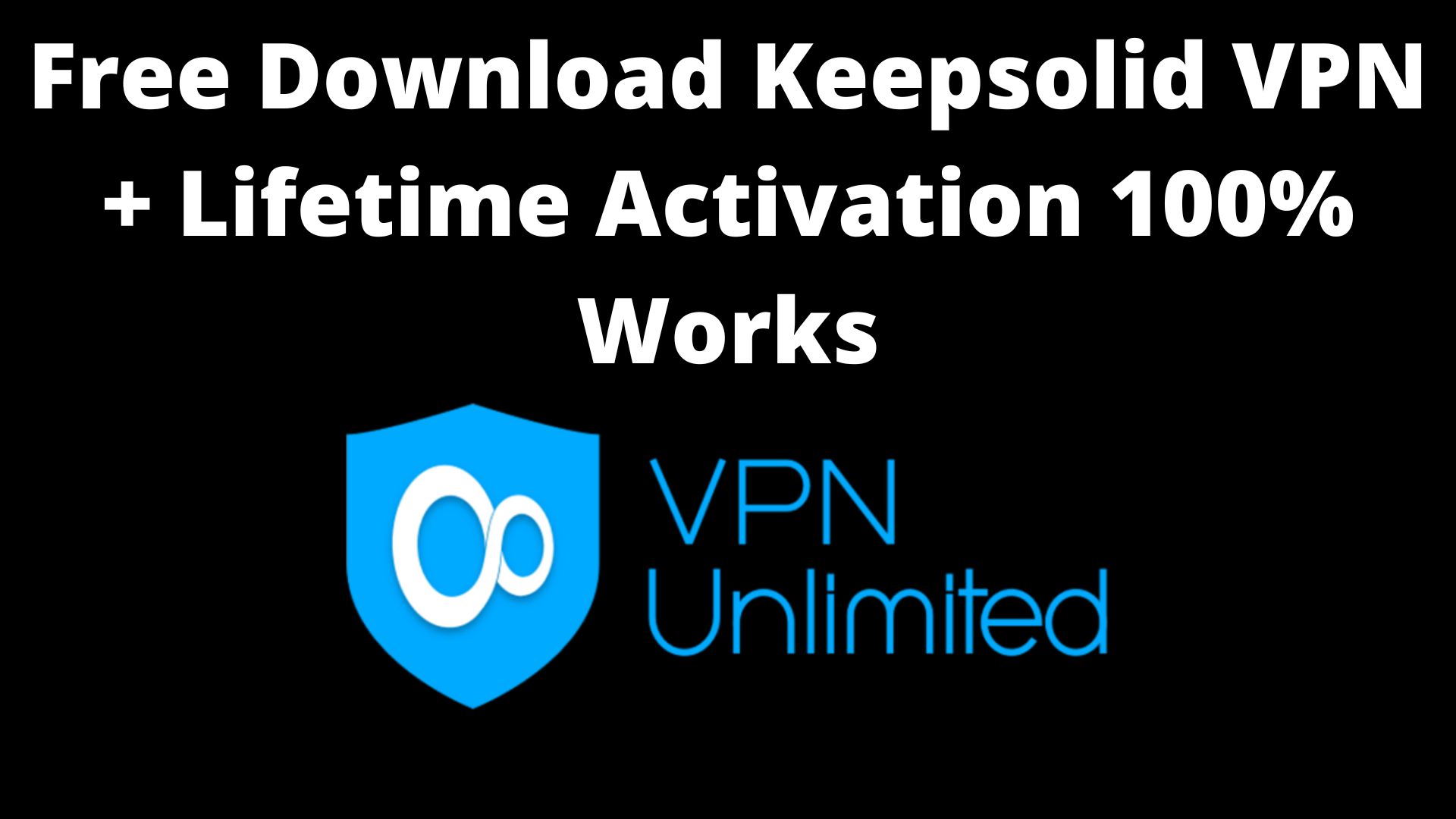 Free Download Keepsolid VPN + Lifetime Activation 100% WorksBenefits of KeepSolid VPN Unlimited Lifetime Deal