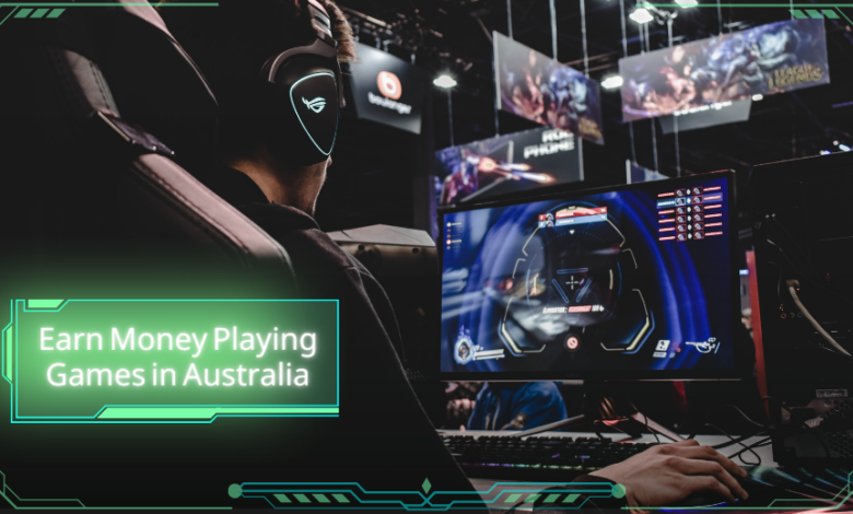 Earn Money Playing Games in Australia